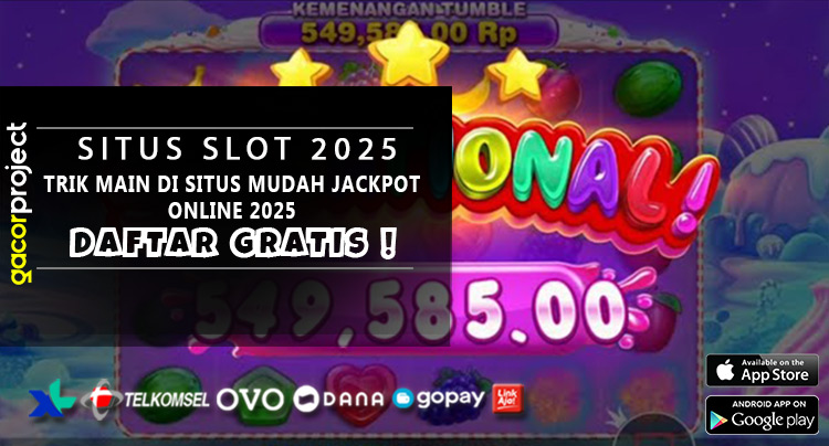 Trik Main Di Situs Mudah Jackpot Online 2025