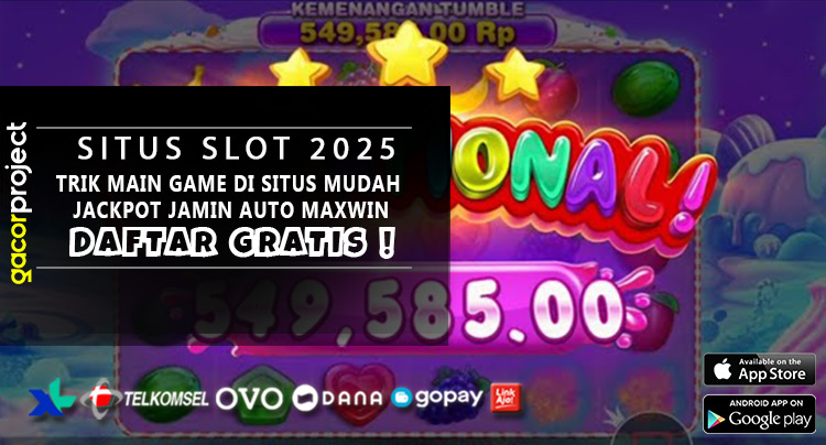 Trik Main Game Di Situs Mudah Jackpot Jamin Auto Maxwin